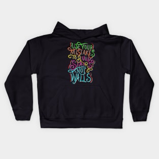 Use Your Mistakes To Build Stairs Not Walls Kids Hoodie